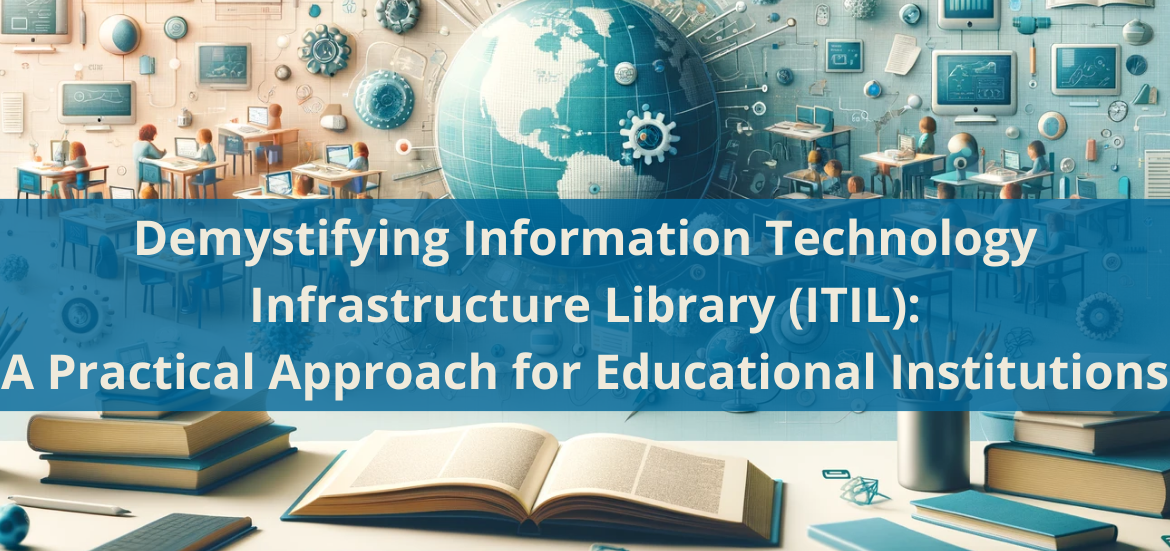 Demystifying ITIL: A Practical Approach for Educational Institutions
